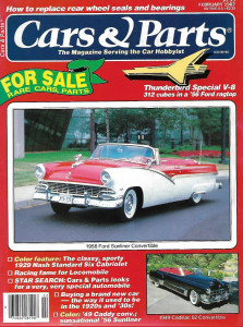 CARS & PARTS 1987 FEB - '56 FORD SUNLINER CONV, '29 NASH, LOCOMOBILE, '49 CADDY